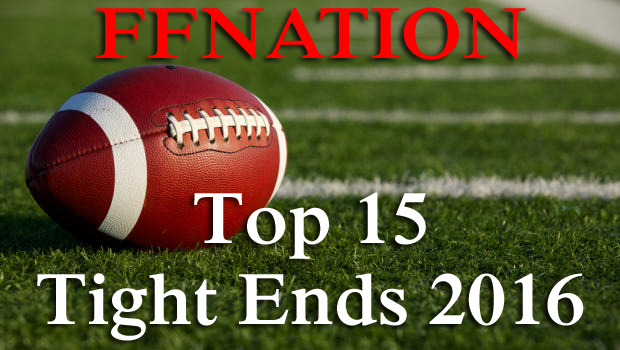 top 15 fantasy football tight ends 2016