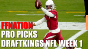 FFNATION PRO PICKS – NFL DRAFTKINGS – 2021 WEEK 1