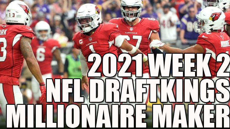 NFL DraftKings Million Dollar Winning Lineups – 2021 WEEK 2