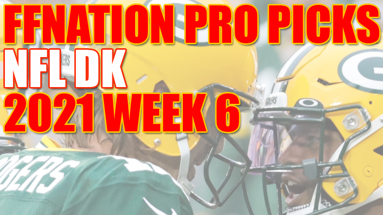 Pro Picks FFNATION PRO PICKS – NFL DRAFTKINGS – 2021 WEEK 6 - FFNATION
